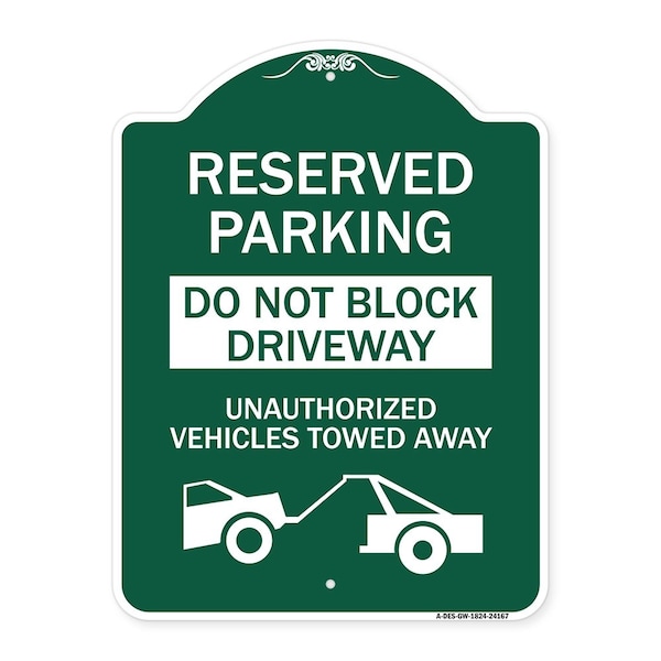 Do Not Block Driveway Unauthorized Vehicles Towed Away with Graphic, Green & White, GW-1824-24167